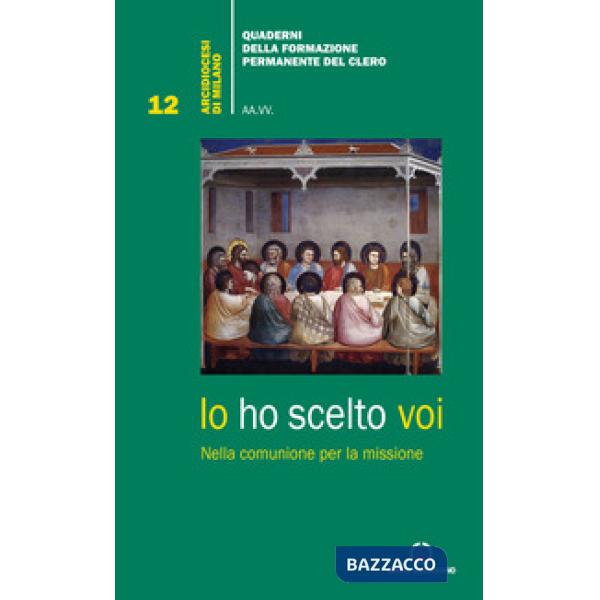Io ho scelto voi. Nella comunione per la missione