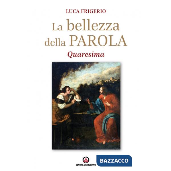 Bellezza della parola. Quaresima (La)