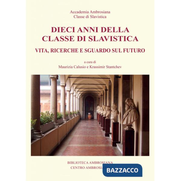 Dieci anni della classe di slavistica. Vita, ricerche e sguardo sul futuro
