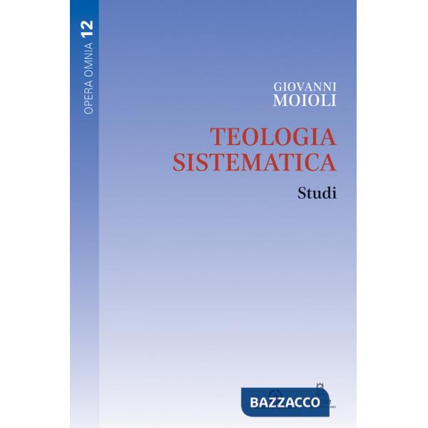 Teologia sistematica. Studi