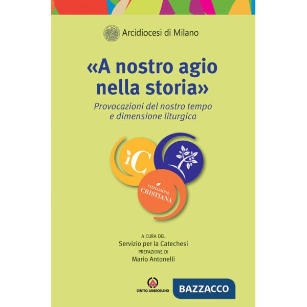 «A nostro agio nella storiab». Provocazioni del nostro tempo e dimensione liturgica