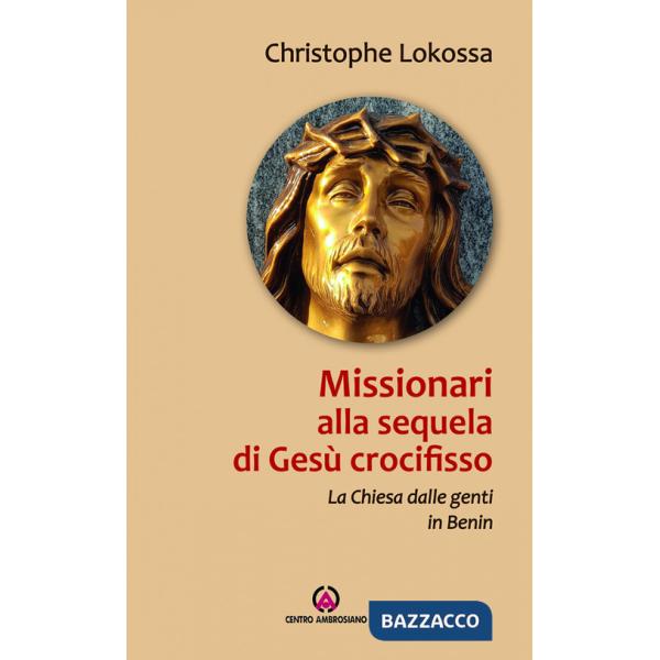Missionari alla sequela di Gesù crocifisso. La chiesa dalle genti in Benin