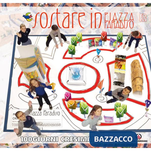 Sostare in piazza Paradiso. 100 giorni cresimandi 2023