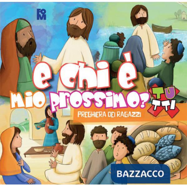 E chi è mio prossimo? Preghiera dei ragazzi. Oratorio Estivo 2023