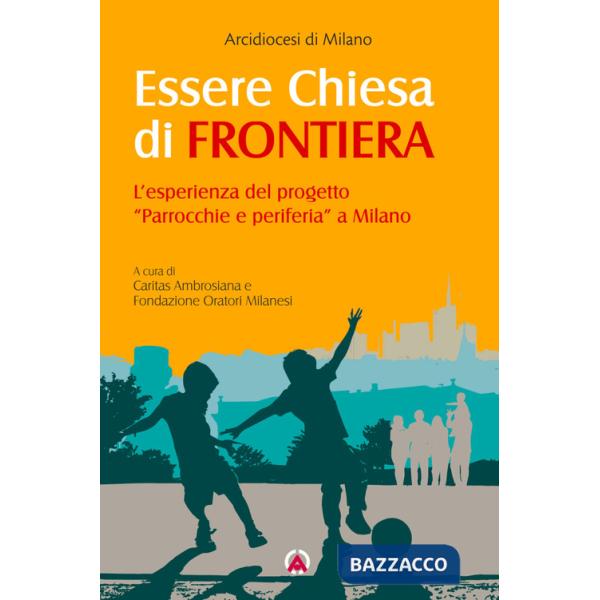 Essere Chiesa di frontiera. L'esperienza del progetto «Parrocchie e periferia» a Milano