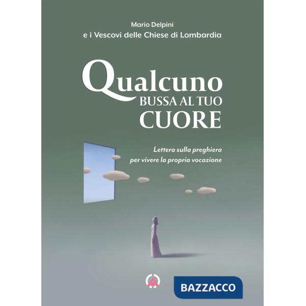 Qualcuno bussa al tuo cuore. Lettera sulla preghiera per vivere la propria vocazione