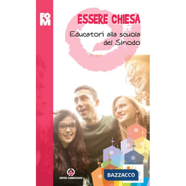 Essere Chiesa. Educatori alla scuola del Sinodo