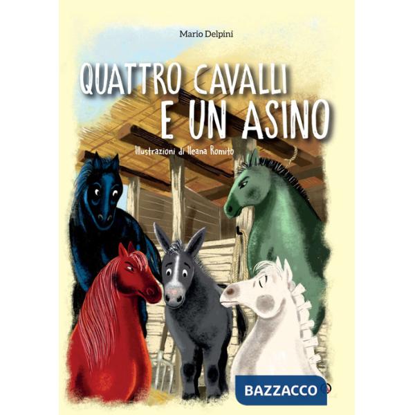 Quattro cavalli e un asino. Ediz. a colori