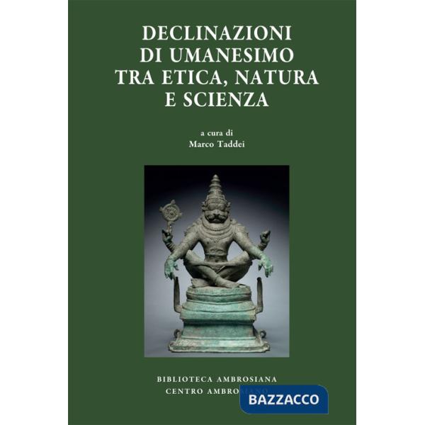 Declinazioni di umanesimo tra etica, natura e scienza