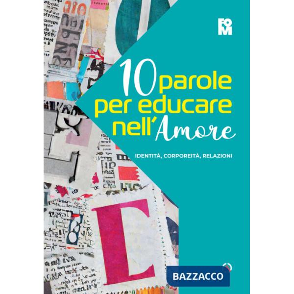 10 parole per educare nell'amore. Identità, corporeità, relazioni