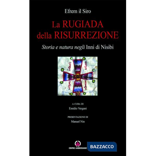 Rugiada della risurrezione. Storia e natura negli «Inni di Nisibi» (La)
