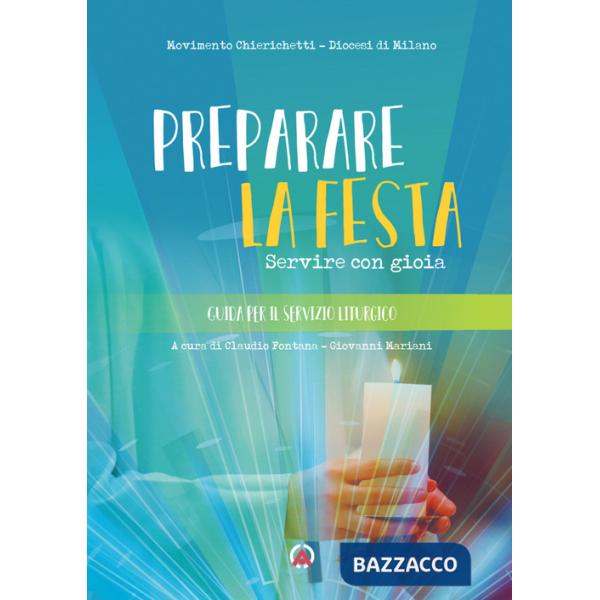 Preparare la festa. Servire con gioia