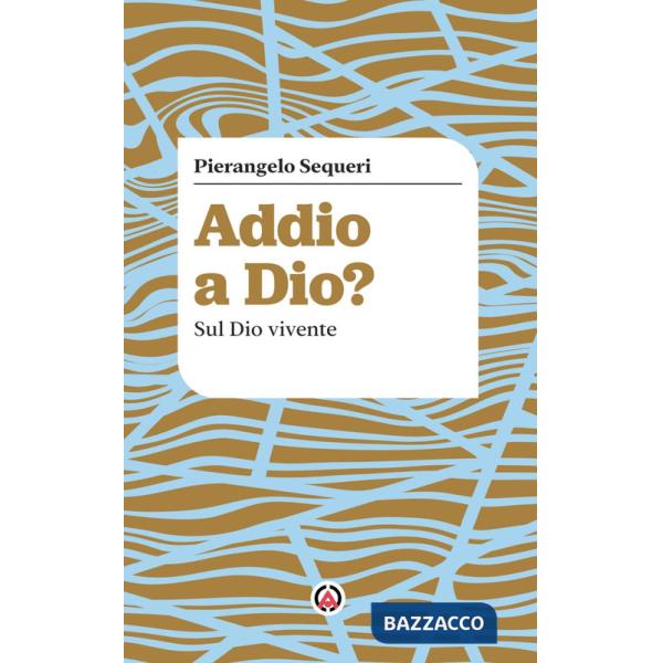 Addio a Dio? Sul Dio vivente