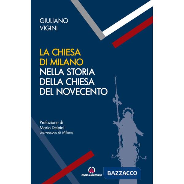 Chiesa di Milano nella storia della Chiesa del Novecento (La)