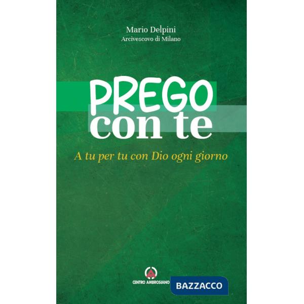 Prego con te. A tu per tu con Dio ogni giorno