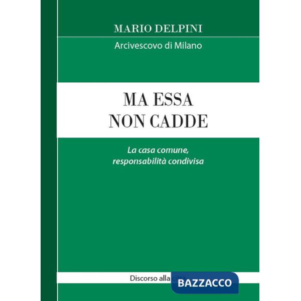 Ma essa non cadde. La casa comune, responsabilità condivisa