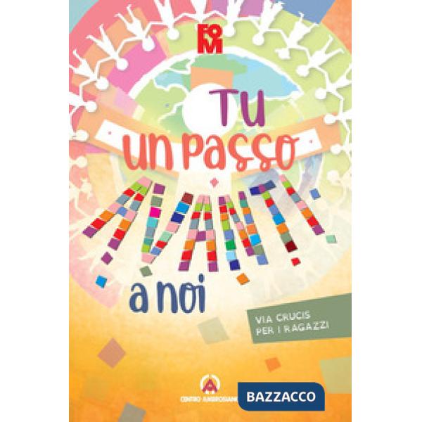 Tu un passo avanti a noi. Via Crucis per i ragazzi