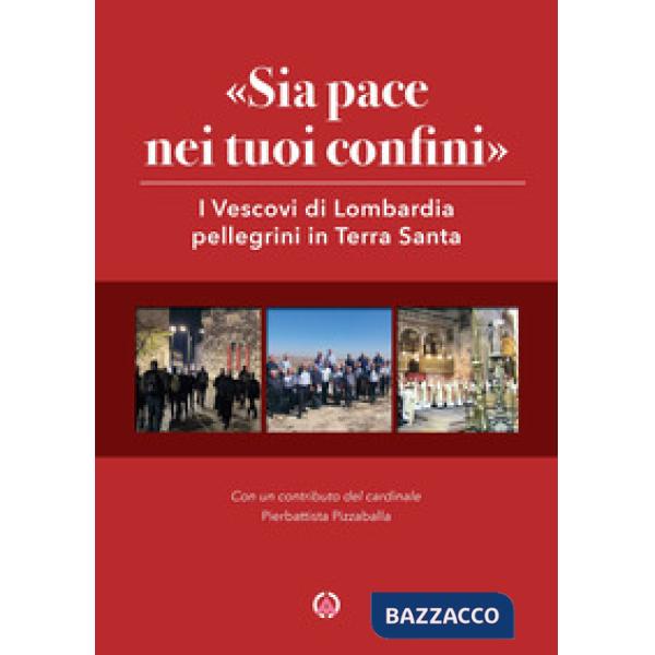 «Sia pace nei tuoi confini». I Vescovi di Lombardia pellegrini in Terra Santa