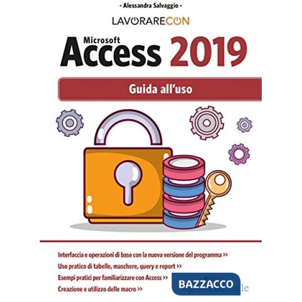 Lavorare con Microsoft Access 2019. Guida all'uso