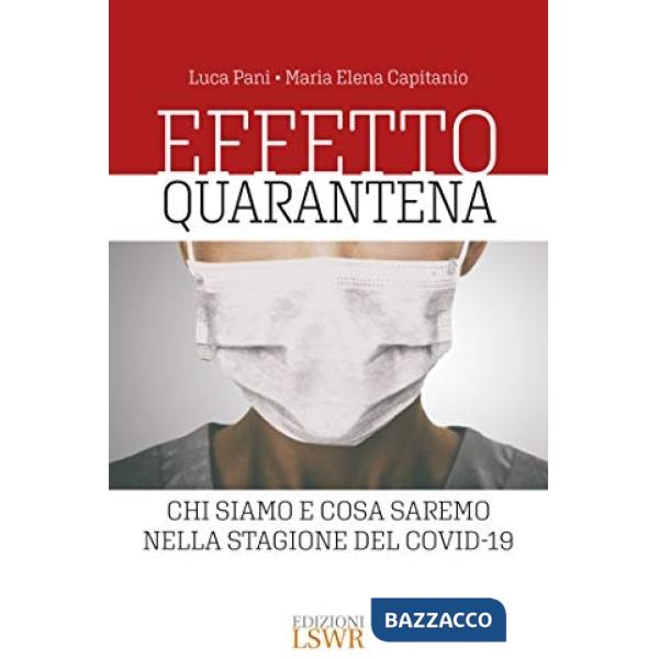 Effetto quarantena. Chi siamo e cosa saremo nella stagione del Covid-19