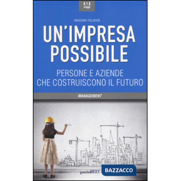 Impresa possibile. Persone e aziende che costruiscono il futuro (Un')