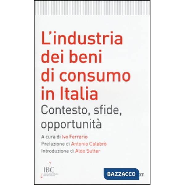 Industria dei beni di consumo in Italia. Contesto, sfide, opportunità (L')