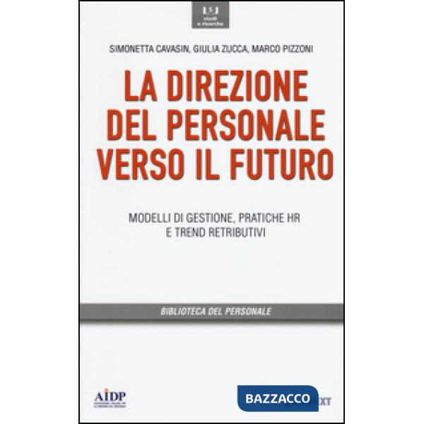 Direzione del personale verso il futuro. Modelli di gestione, pratiche HR e trend distributivi