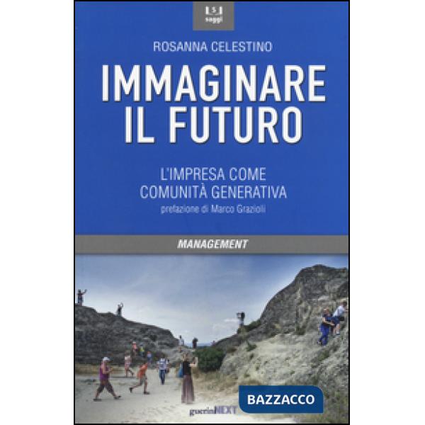Immaginare il futuro. L'impresa come comunità generativa