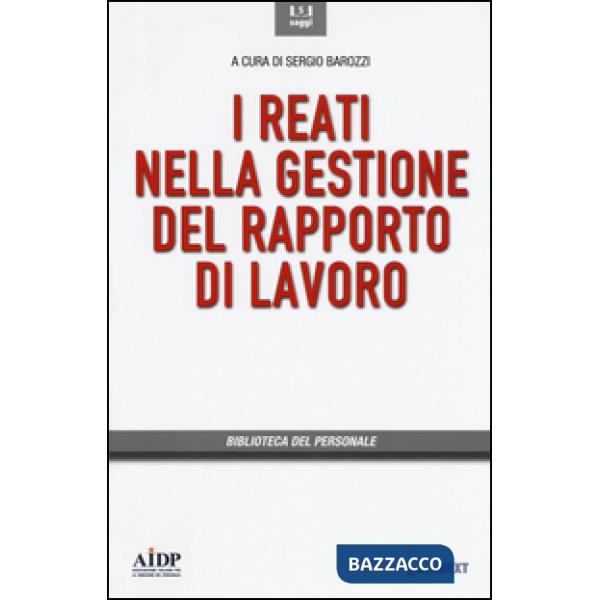 Reati nella gestione del rapporto di lavoro (I)