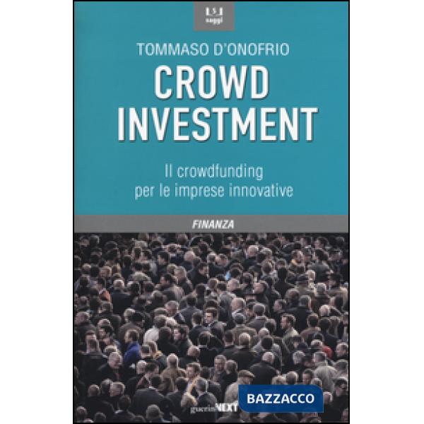 Crowd investment. Il crowdfunding per le imprese innovative