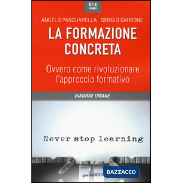 Formazione concreta. Ovvero come rivoluzionare l'approccio formativo (La)