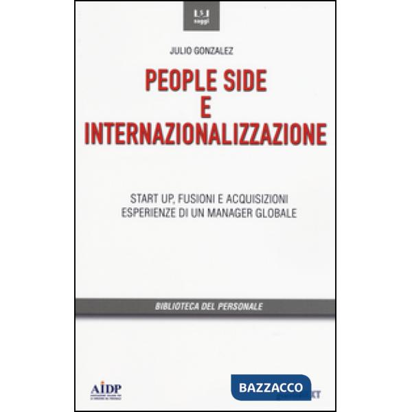 People side e internalizzazione. Start up, fusioni e acquisizioni, esperienze di un manager globale