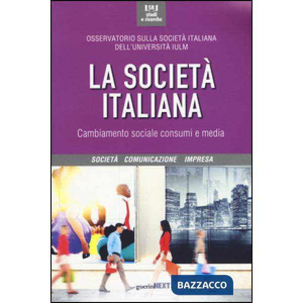 Società italiana. Cambiamento sociale, consumi e media (La)