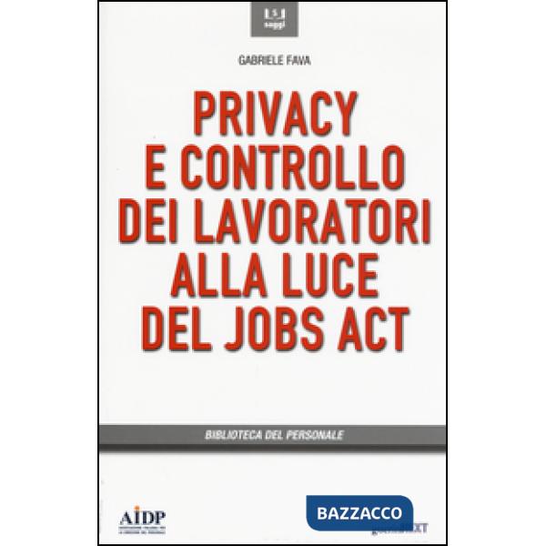 Privacy e controllo dei lavoratori alla luce del Jobs Act