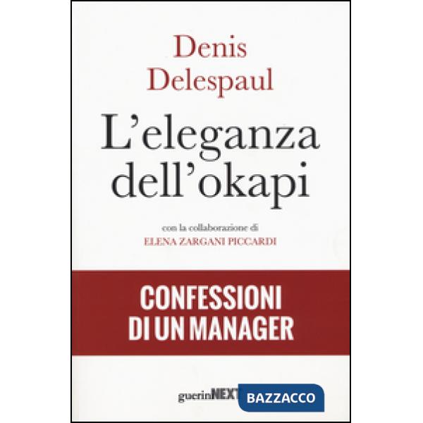 Eleganza dell'okapi. Confessioni di un manager (L')