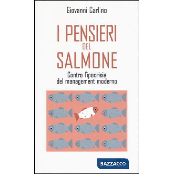 Pensieri del salmone. Contro l'ipocrisia del management moderno (I)