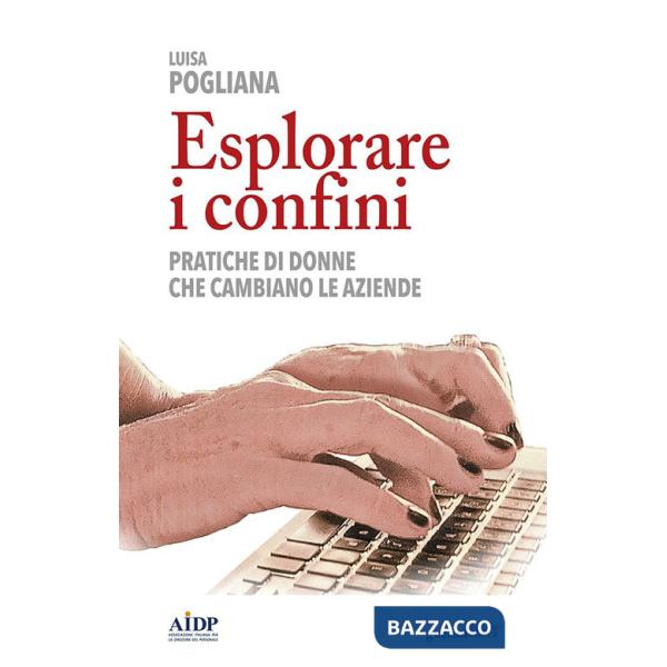 Esplorare i confini. Pratiche di donne che cambiano le aziende