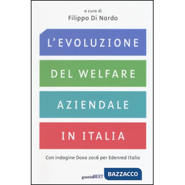 Evoluzione del welfare aziendale in Italia. Con indagine Doxa 2016 per Edenred Italia (L')