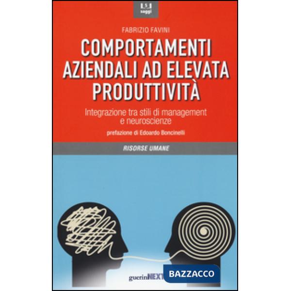 Comportamenti aziendali ad elevata produttività. Integrazione tra stili di management e neueroscienze