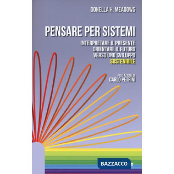 Pensare per sistemi. Interpretare il presente, orientare il futuro verso uno sviluppo sostenibile
