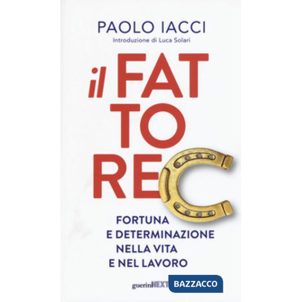 Fattore C. Fortuna e determinazione nella vita e nel lavoro (Il)