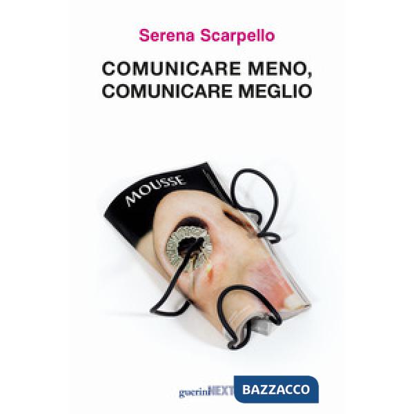 Comunicare meno, comunicare meglio