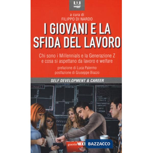 Giovani e la sfida del lavoro. Chi sono i Millennials e la Generazione Z e cosa si aspettano da lavoro e welfare (I)