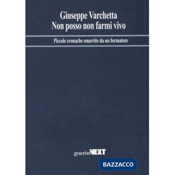 Non posso non farmi vivo. Piccole cronache smarrite da un formatore