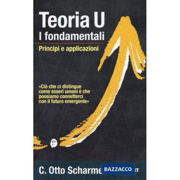 Teoria U. I fondamentali. Principi e applicazioni