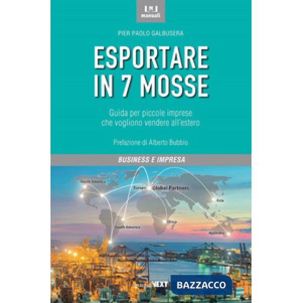 Esportare in 7 mosse. Guida per piccole imprese che vogliono vendere all'estero
