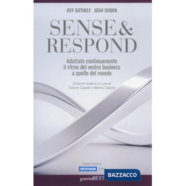 Sense & respond. Adattate continuamente il ritmo del vostro business a quello del mondo
