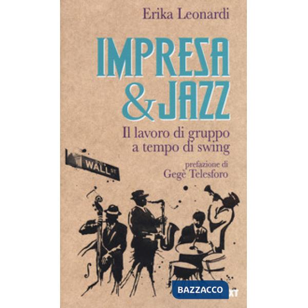 Impresa & jazz. Il lavoro di gruppo a tempo di swing