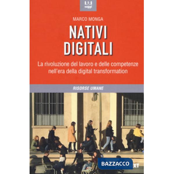 Nativi digitali. La rivoluzione del lavoro e delle competenze nell'era della digital transformation
