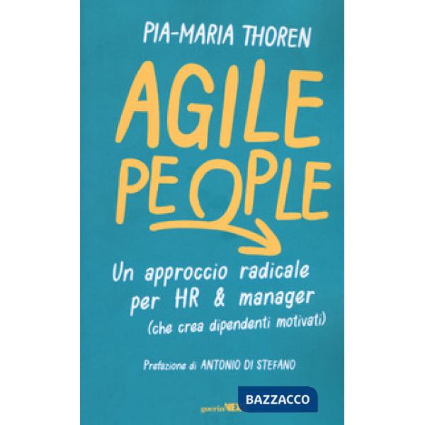 Agile people. Un approccio radicale per HR & manager (che crea dipendenti motivati)
